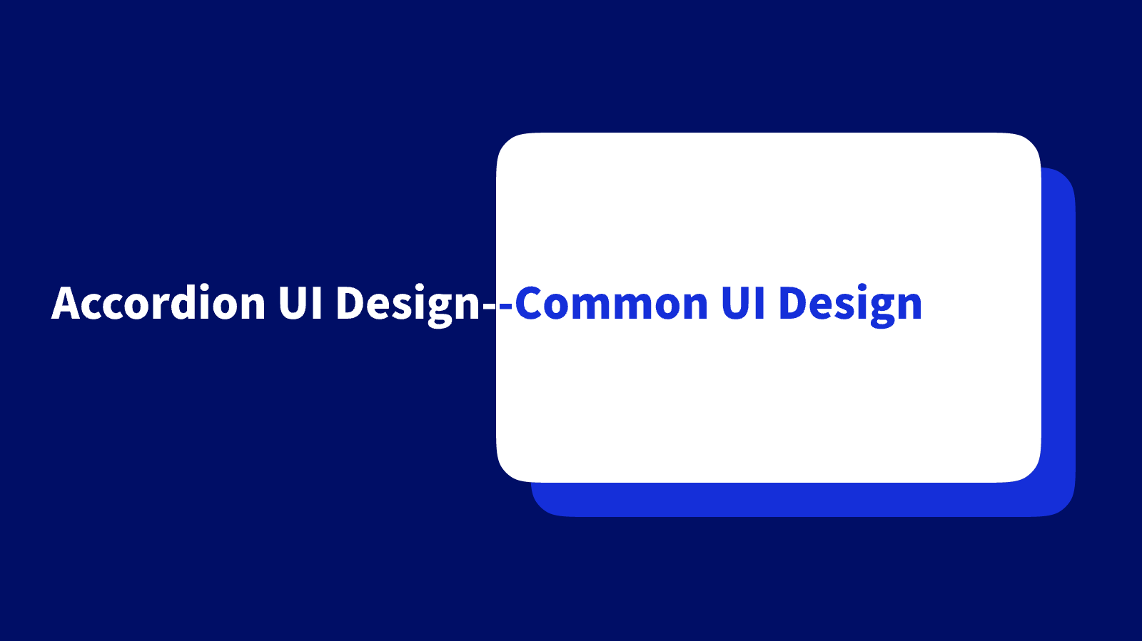 accordion ui design vs common ui design