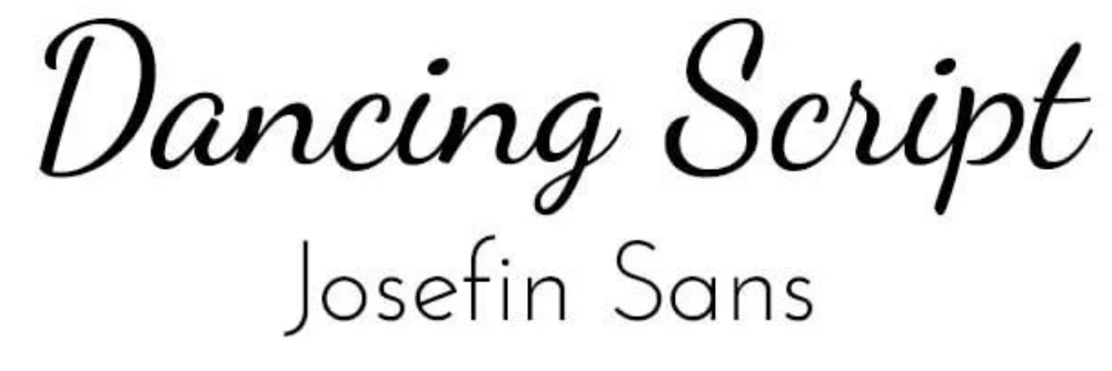 Dancing Script & Josefin Sans