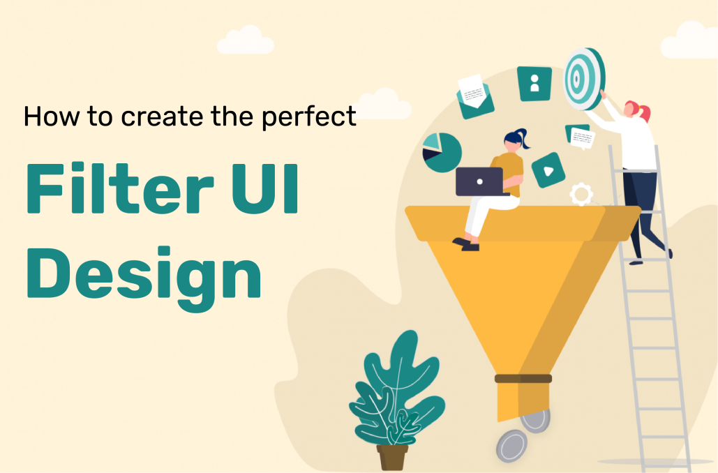 how to create the perfect filter ui design